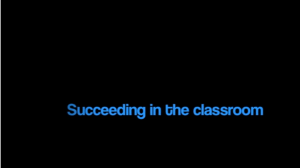 Succeed in the Classroom